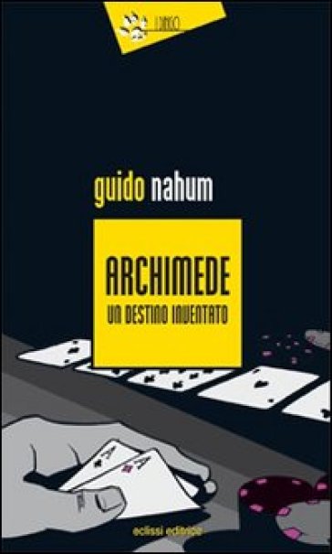 Archimede un destino inventato - Guido Nahum