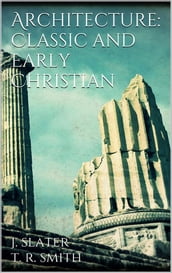 Architecture: Classic and Early Christian