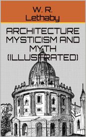 Architecture Mysticism And Myth (Illustrated)