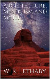 Architecture, mysticism and myth