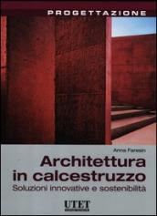 Architettura in calcestruzzo. Soluzioni innovative e sostenibilità