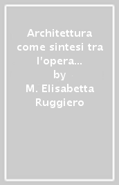 Architettura come sintesi tra l opera dell uomo e il paesaggio urbano