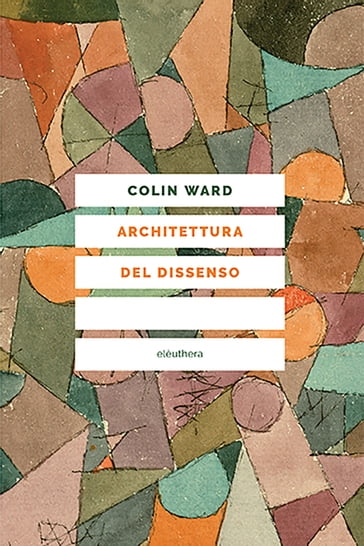 Architettura del dissenso - Colin Ward