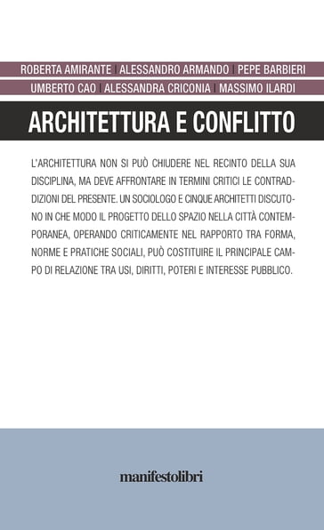 Architettura e conflitto - Alessandra Criconia - Alessandro Armando - Massimo Ilardi - Pepe Barbieri - Roberta Amirante - Umberto Cao