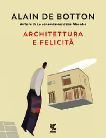 Architettura e felicità. Ediz. illustrata - Alain De Botton