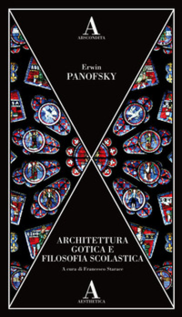 Architettura gotica e filosofia scolastica - Erwin Panofsky