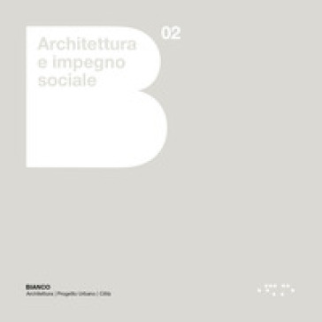 Architettura e impegno sociale. Emilia-Romagna 2000-2020