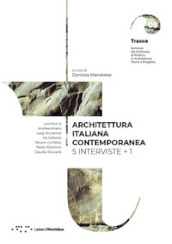 Architettura italiana contemporanea. 5 interviste + 1