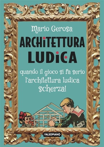 Architettura ludica - Mario Gerosa