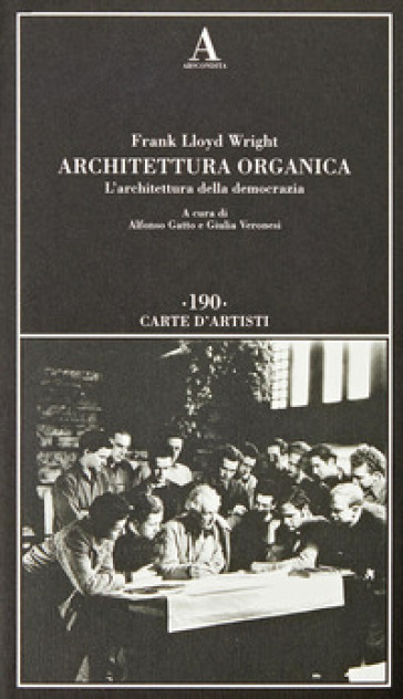 Architettura organica. L'architettura della democrazia - Frank Lloyd Wright