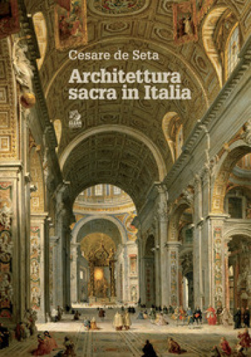 Architettura sacra in Italia - Cesare De Seta