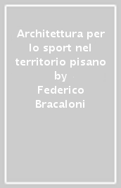 Architettura per lo sport nel territorio pisano