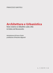 Architettura e urbanistica. Note relative al dibattito sulla città in Italia nel Novecento