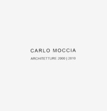 Architetture 2000-2010 - Carlo Moccia
