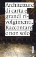 Architetture di carta e grandi rivolgimenti. Raccontare e non solo