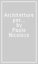 Architetture per una identità italiana. Progetti e opere per fare gli italiani fascisti