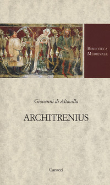 Architrenius. Testo latino a fronte. Ediz. critica - Giovanni di Altavilla