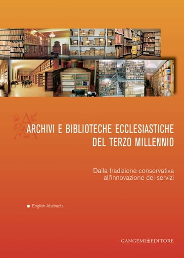 Archivi e biblioteche ecclesiastiche del terzo millennio - Archives and ecclesiastical libraries of the third millennium - AA.VV. Artisti Vari