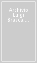 Archivio Luigi Brasca. Inventario