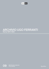 Archivio Ugo Ferranti. Roma 1974-1985. Ediz. italiana e inglese