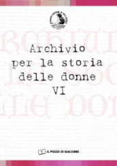 Archivio per la storia delle donne. 6.