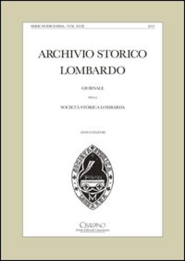 Archivio storico lombardo. Giornale della Società storica lombarda (2012). 17.