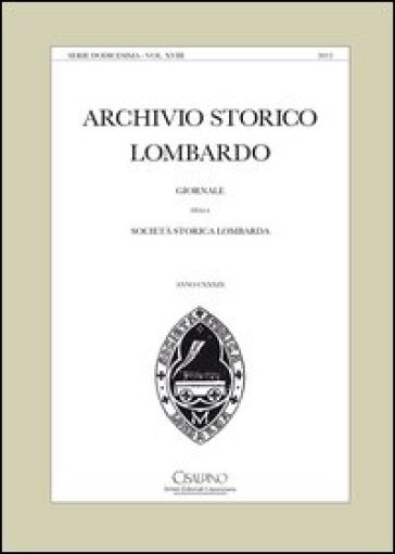 Archivio storico lombardo. Giornale della Società storica lombarda (2013). 18.