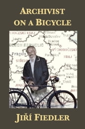 Archivist on a Bicycle: Jií Fiedler