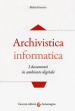 Archivistica informatica. I documenti in ambiente digitale