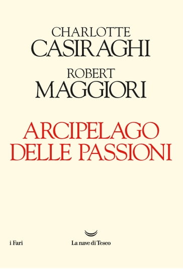 Arcipelago delle passioni - Charlotte Casiraghi - Robert Maggiori