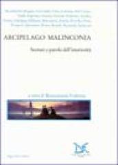 Arcipelago malinconia. Scenari e parole dell interiorità