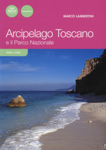 Arcipelago toscano e il Parco Nazionale - Marco Lambertini