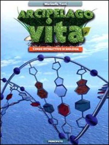 Arcipelago vita. Per le Scuole superiori. Per il biennio delle Scuole superiori. Con CD-ROM. Con DVD-ROM. Con espansione online - Marinella Torri