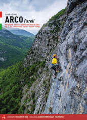 Arco pareti. Vie classiche, moderne e sportive in Valle del Sarca. 2: Dro, Pietramurata, Sarche, Vezzano, Terlago