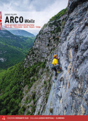 Arco pareti. Vie classiche, moderne e sportive in Valle del Sarca. Ediz. inglese. 2: Dro, Pietramurata, Sarche, Vezzano, Terlago