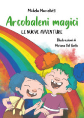 Arcobaleni magici. Le nuove avventure