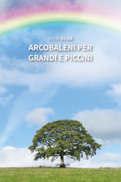 Arcobaleni per grandi e piccini