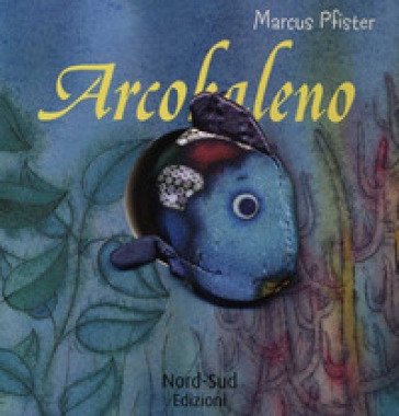 Arcobaleno. Libro gioco. Ediz. a colori - Marcus Pfister