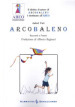 Arcobaleno. Racconti e Poesie