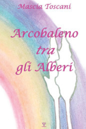 Arcobaleno tra gli alberi