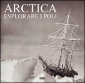 Arctica. Ediz. italiana, inglese, tedesca e spagnola