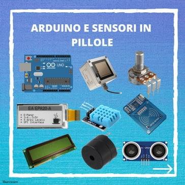 Arduino e Sensori in Pillole - Simone Candido - eBook - Mondadori Store