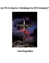 Are We Living In a Declining Era of Christianity?