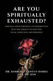 Are You Spiritually Exhausted?