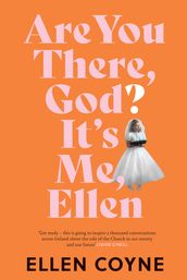 Are You There, God? It s Me, Ellen