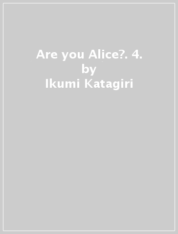 Are you Alice?. 4. - Ikumi Katagiri - Ai Ninomiya