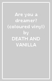 Are you a dreamer? (coloured vinyl)