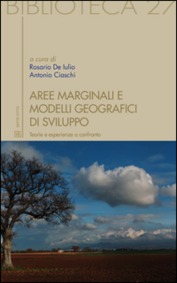 Aree marginali e modelli geografici di sviluppo. Teorie e esperienze a confronto