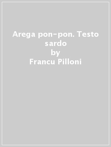Arega pon-pon. Testo sardo - Francu Pilloni