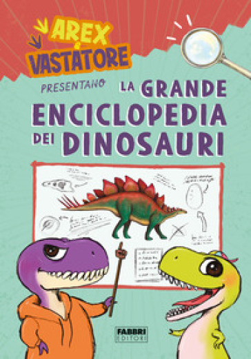 https://www.mondadoristore.it/img/Arex-Vastatore-presentano-na/ea978889158613/BL/BL/64/NZO/?tit=Arex+e+Vastatore+presentano+la+grande+enciclopedia+dei+dinosauri.+Ediz.+a+colori